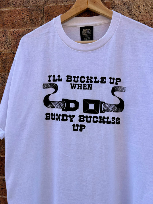 80s I’ll Buckle Up When Bundy Buckles Up T-Shirt. Size Large