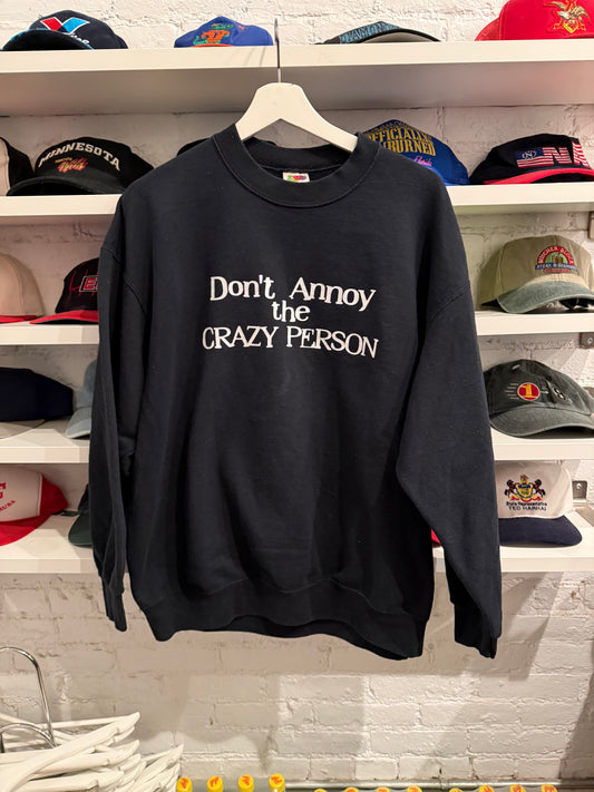 Don’t Annoy The Crazy Person Crewneck Size XL