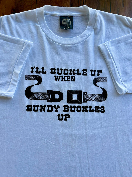 80s I’ll Buckle Up When Bundy Buckles Up T-Shirt. Size Large