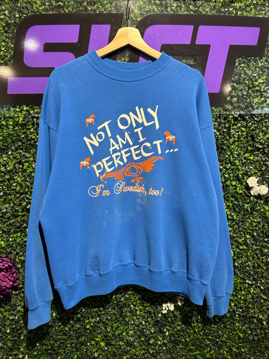 90s Not Only Am I Perfect I’m Swedish Too Crewneck. Size XL